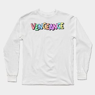 Vengeance cute pastel font alt funny Long Sleeve T-Shirt